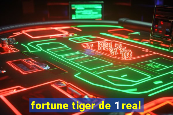 fortune tiger de 1 real